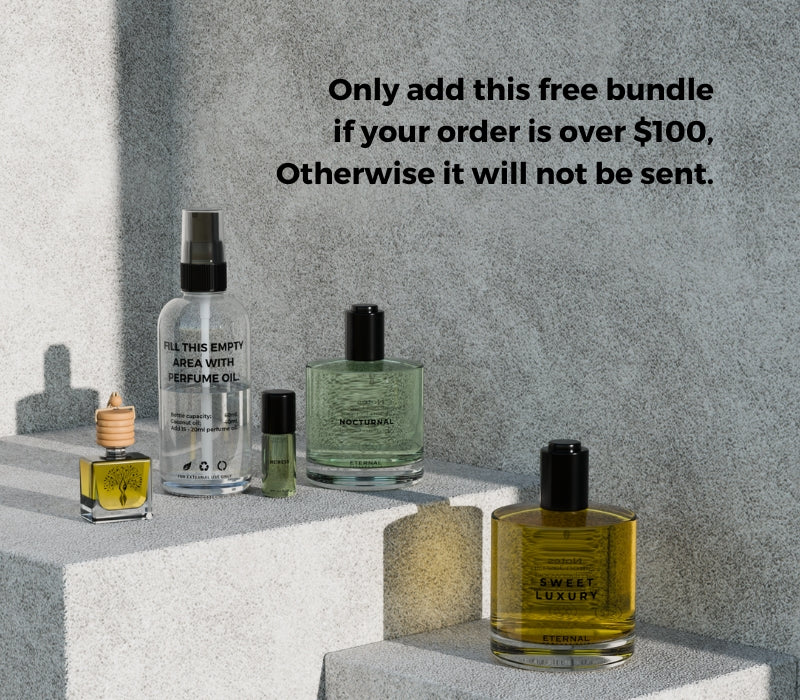 Free Loyalty bundle (will only be sent with orders above $100) Eternal Exclusive